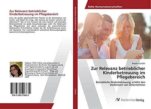 Zur Relevanz betrieblicher Kinderbetreuung im Pflegebereich: Betriebliche Kinderbetreuung, erhöht den Stellenwert von Unternehmen