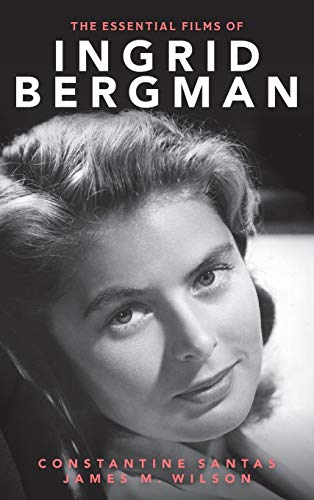 Constantine Santas The Essential Films Of Ingrid Bergman