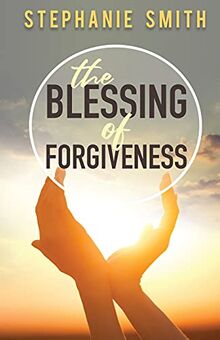 The Blessing of Forgiveness