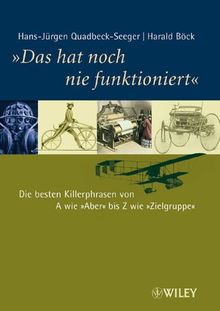 Das hat noch nie funktioniert": Die besten Killerphrasen von A wie "Aber" bis Z wie "Zielgruppe