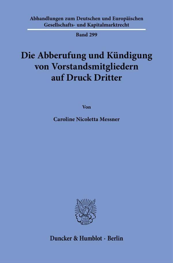 Die Abberufung und Kündigung von Vorstandsmitgliedern auf Druck Dritter