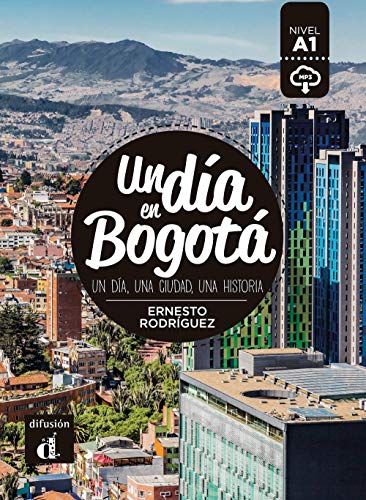 Un día en Bogotá: Un día, una ciudad, una historia. Lektüre + Audio-mp3