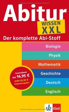 Abi XXL: Der komplette Abitur-Stoff Mathematik - Geschichte - Englisch - Physik - Biologie - Deutsch