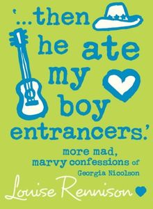 ...Then He Ate My Boy Entrancers (Confessions of Georgia Nicolson, Band 6)