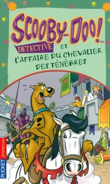 Scooby-Doo détective. Scooby-Doo et l'affaire du chevalier des ténèbres