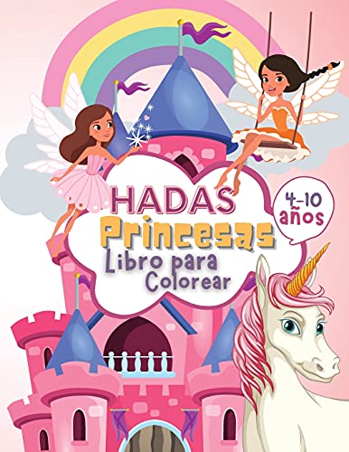 Hadas Princesas Libro de Colorear para Niños de 4 a 10 Años: Libro para Colorear de Hadas y Princesas para Niños, un Libro de Trabajo para Desarrollar Habilidades de Dibujo y Arte con Diversión
