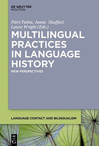 Multilingual Practices in Language History: English and Beyond (Language Contact and Bilingualism [LCB], Band 15)