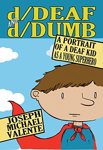 Valente, Joseph Michael D/Deaf And D/Dumb, A Portrait Of A Deaf Kid As A Young Superhero (Disability Studies In Education)
