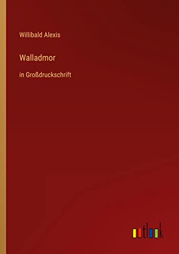 Walladmor: in Großdruckschrift