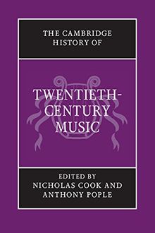 The Cambridge History of Twentieth-Century Music (The Cambridge History of Music)