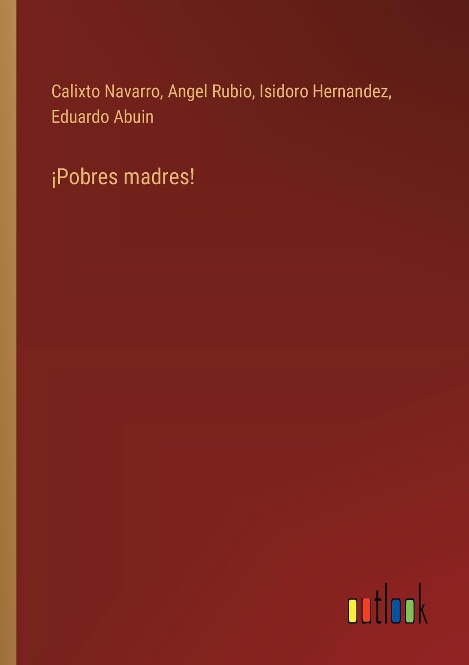 ¡Pobres madres!