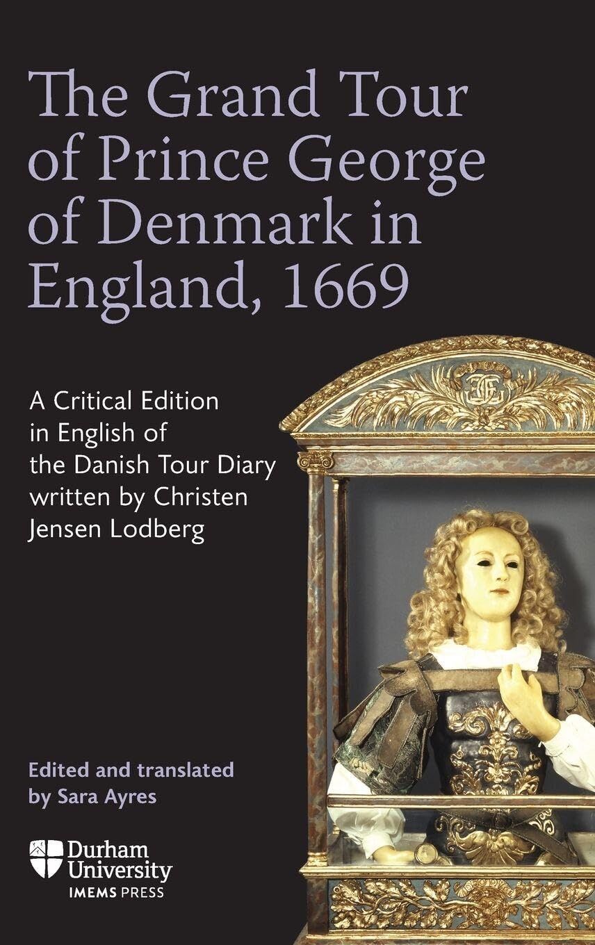 The Grand Tour of Prince George of Denmark in England, 1669