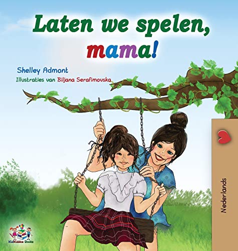 Laten we spelen, mama!: Let's play, Mom! - Dutch edition (Dutch Bedtime Collection)