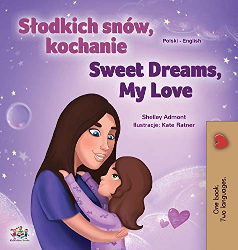 Sweet Dreams, My Love (Polish English Bilingual Children's Book) (Polish English Bilingual Collection)