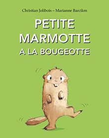 Petite Marmotte a la bougeotte