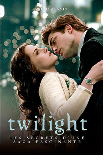 Twilight : Les Secrets D'une Saga