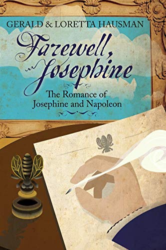 Farewell, Josephine: The Romance of Josephine and Napoleon