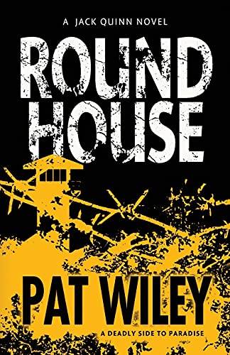 ROUND HOUSE: a deadly side to paradise (Jack Quinn Novel, Band 2)