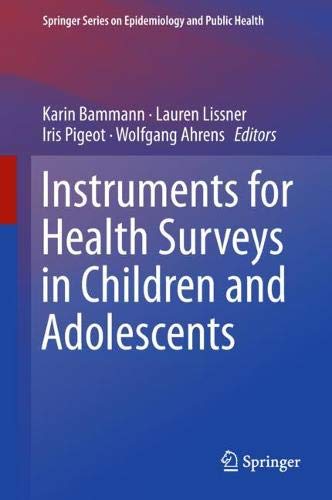 Instruments for Health Surveys in Children and Adolescents (Springer Series on Epidemiology and Public Health)