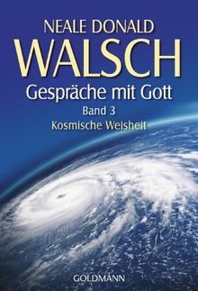 Gespräche mit Gott  - Band 3: Kosmische Weisheit von Neale Donald Walsch | Buch | Zustand sehr gut