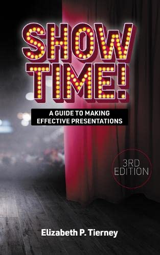 Show Time! A Guide to Making Effective Presentations 3e