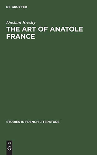 The art of Anatole France (Studies in French literature, 17)
