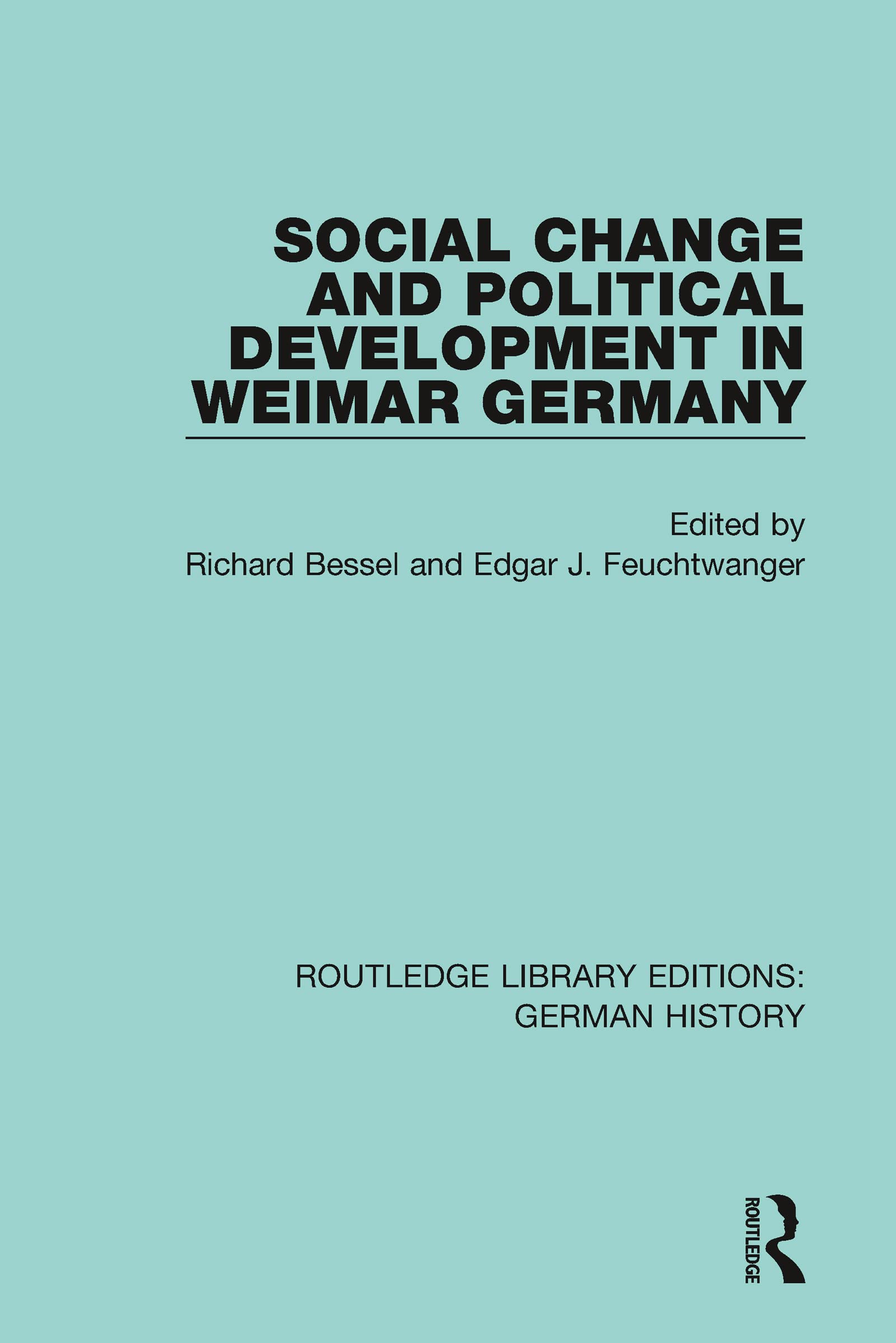 Social Change and Political Development in Weimar Germany (Routledge Library Editions: German History)