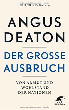 Der große Ausbruch: Von Armut und Wohlstand der Nationen