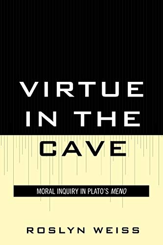 Virtue in the Cave: Moral Inquiry in Plato's Meno