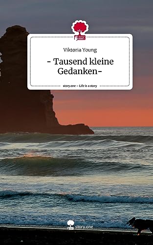 - Tausend kleine Gedanken-. Life is a Story - story.one