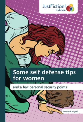 Some self defense tips for women: and a few personal security points