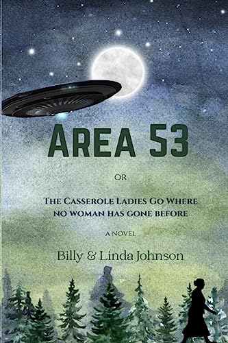 Area 53: The Casserole Ladies Go Where No Woman Has Gone Before