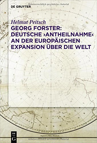 Georg Forster: Deutsche 'Antheilnahme' an der europäischen Expansion über die Welt