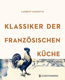 Klassiker der französischen Küche: Über 80 Rezepte