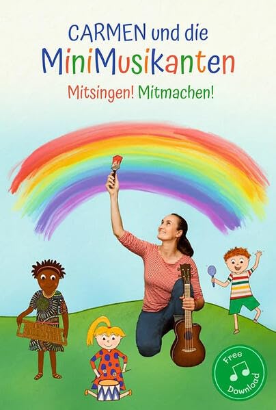 Carmen und die MiniMusikanten: Mitsingen! Mitmachen!