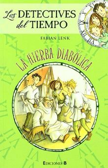 La hierba diabólica (DETECTIVES DEL TIEMPO)