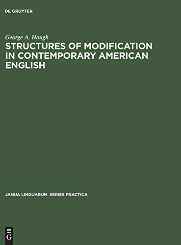 Structures of modification in contemporary American English (Janua Linguarum. Series Practica, 126, Band 126)
