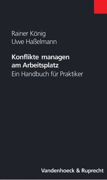 Konflikte managen am Arbeitsplatz. Ein Handbuch für Praktiker (Religionsunterricht Primar)