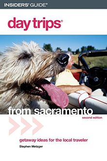 Day Trips(r) from Sacramento, Second Edition (Day Trips Series)