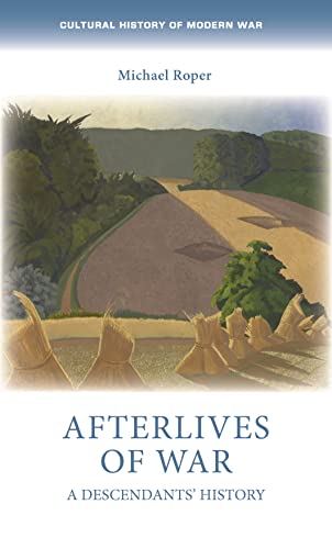 Afterlives of war: A descendants' history (Cultural History of Modern War)