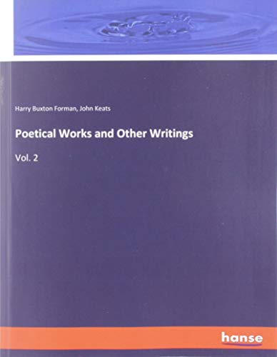 Poetical Works and Other Writings: Vol. 2