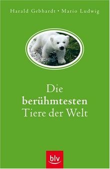 Die berühmtesten Tiere der Welt