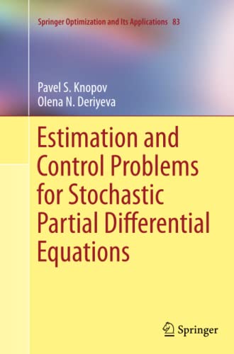 Estimation and Control Problems for Stochastic Partial Differential Equations (Springer Optimization and Its Applications, Band 83)