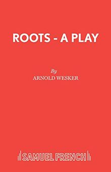 Roots - A Play (Acting Edition S.)