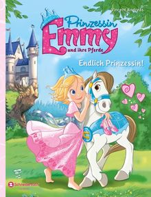 Prinzessin Emmy und ihre Pferde - Endlich Prinzessin!