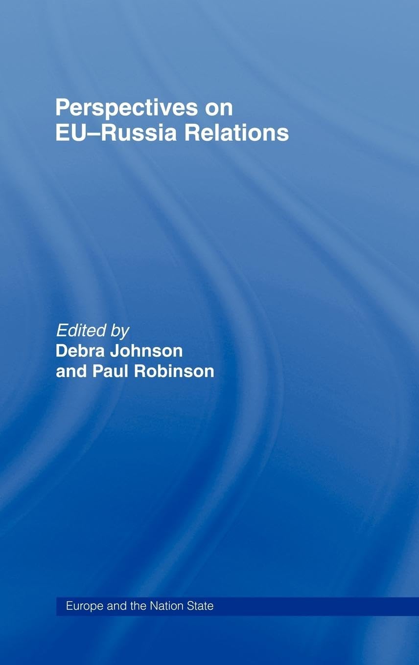 Perspectives on EU-Russia Relations (Europe and the Nation State)