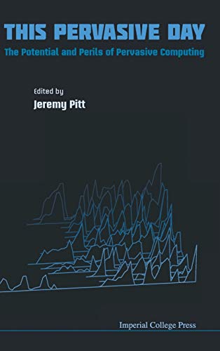 This Pervasive Day: The Potential and Perils of Pervasive Computing