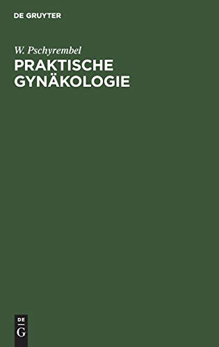 Praktische Gynäkologie: Für Studierende und Ärzte