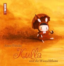 Kulla und die Wunschblume von Anne Pätzke | Buch | Zustand sehr gut
