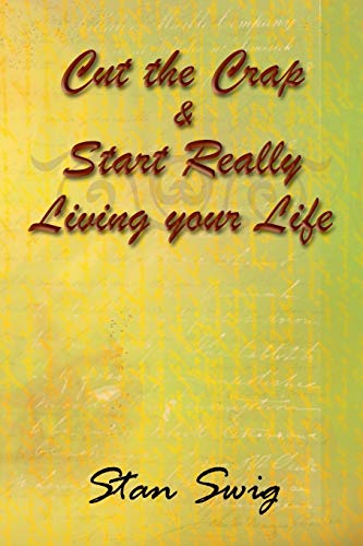 Cut the Crap & Start Really Living your Life